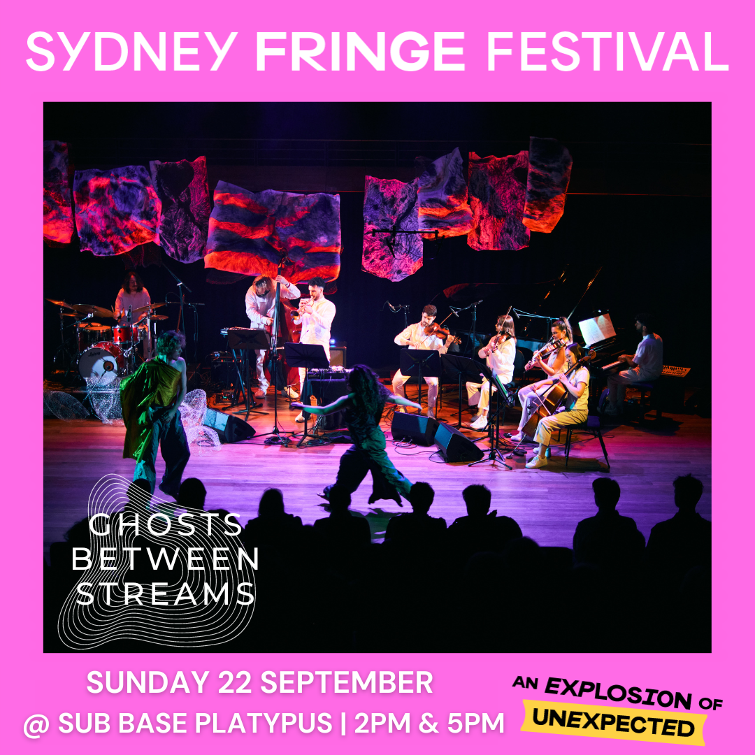 Ghosts Between Streams at Sydney Fringe Festival