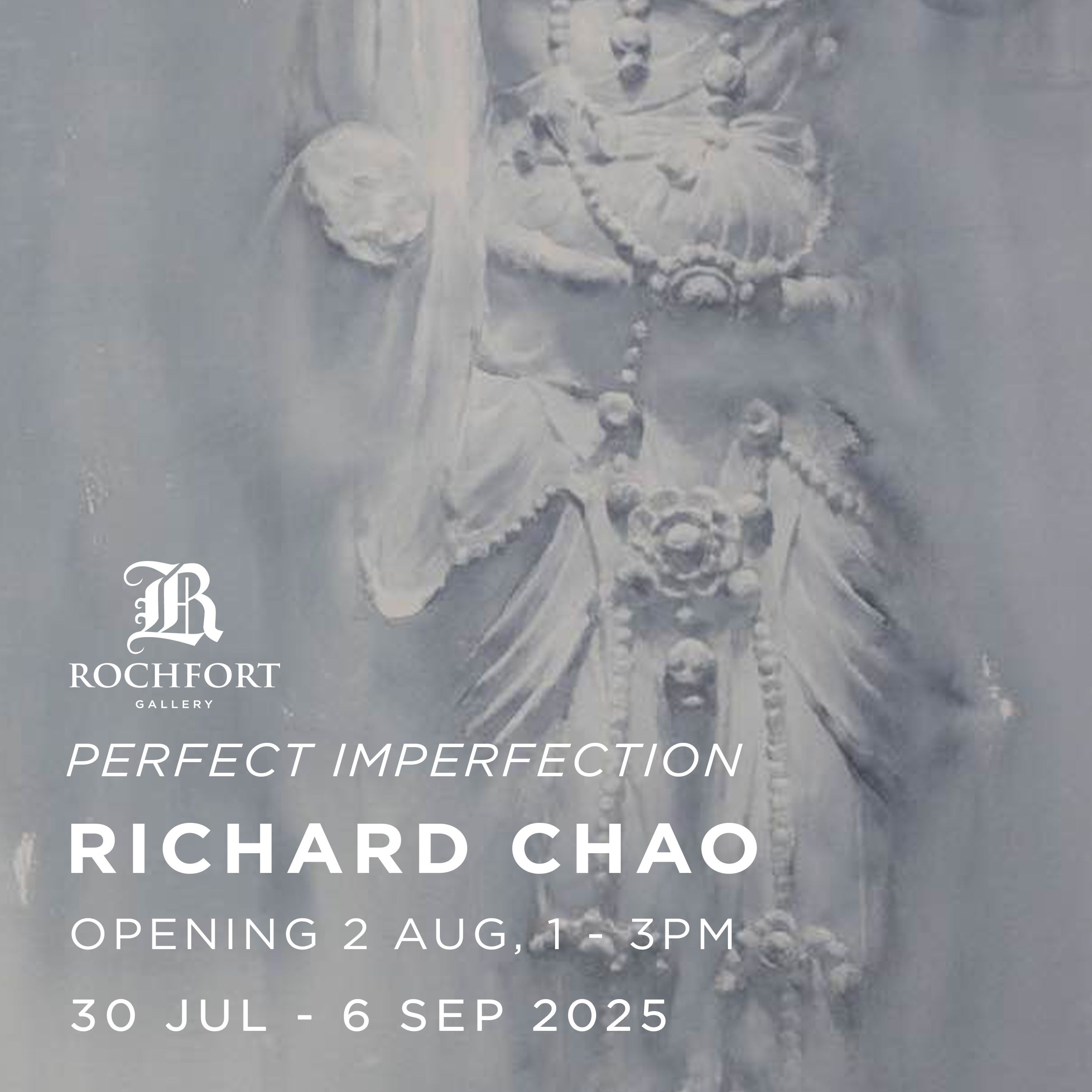 PERFECT IMPERFECTION - Richard Chao Solo Exhibition