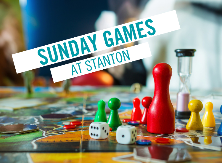 Image of a board game with games pieces and dice. Text: Sunday Games at Stanton