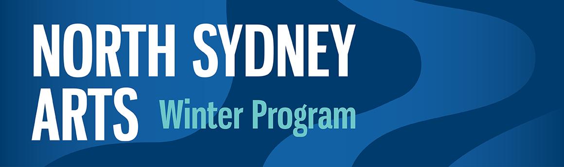 Graphic on blue background that reads 'North Sydney Arts: Winter Program'