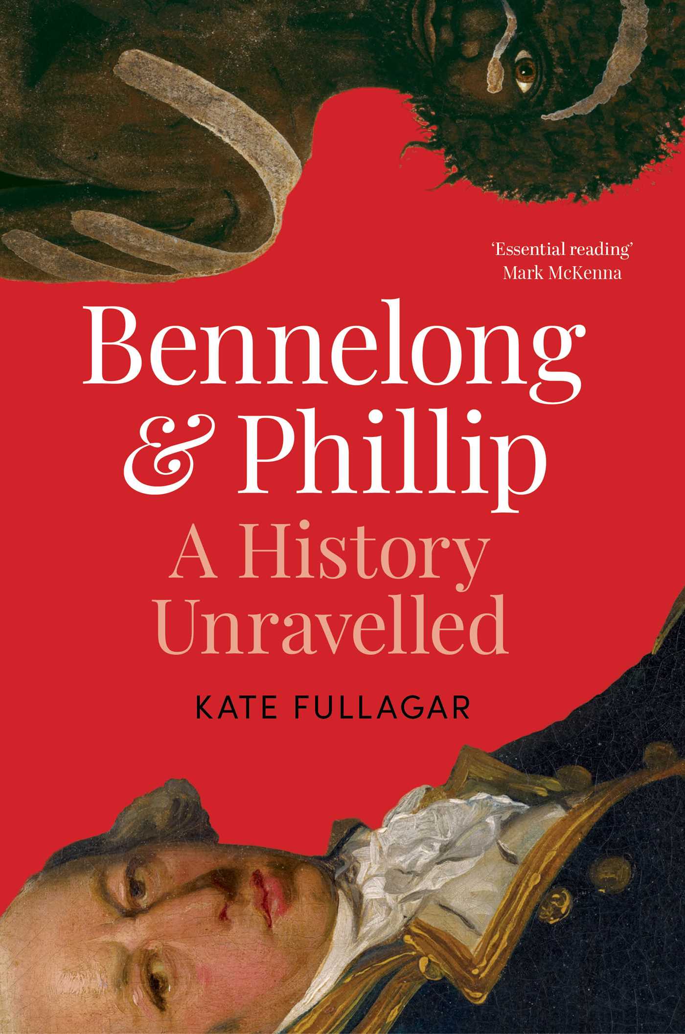 Book cover: Bennelong &amp; Phillip: a history unravelled